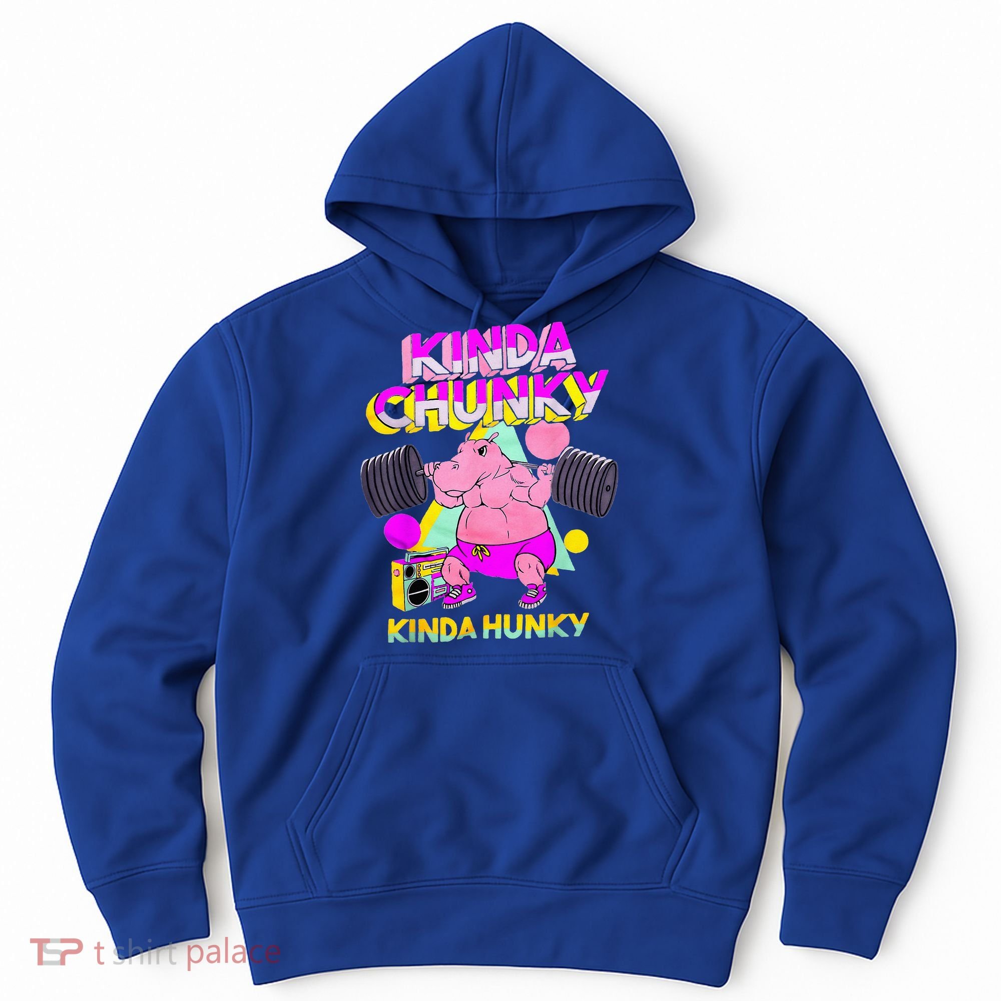 Kinda Chunky Kinda Hunky And Body Building Gym Hoodie
