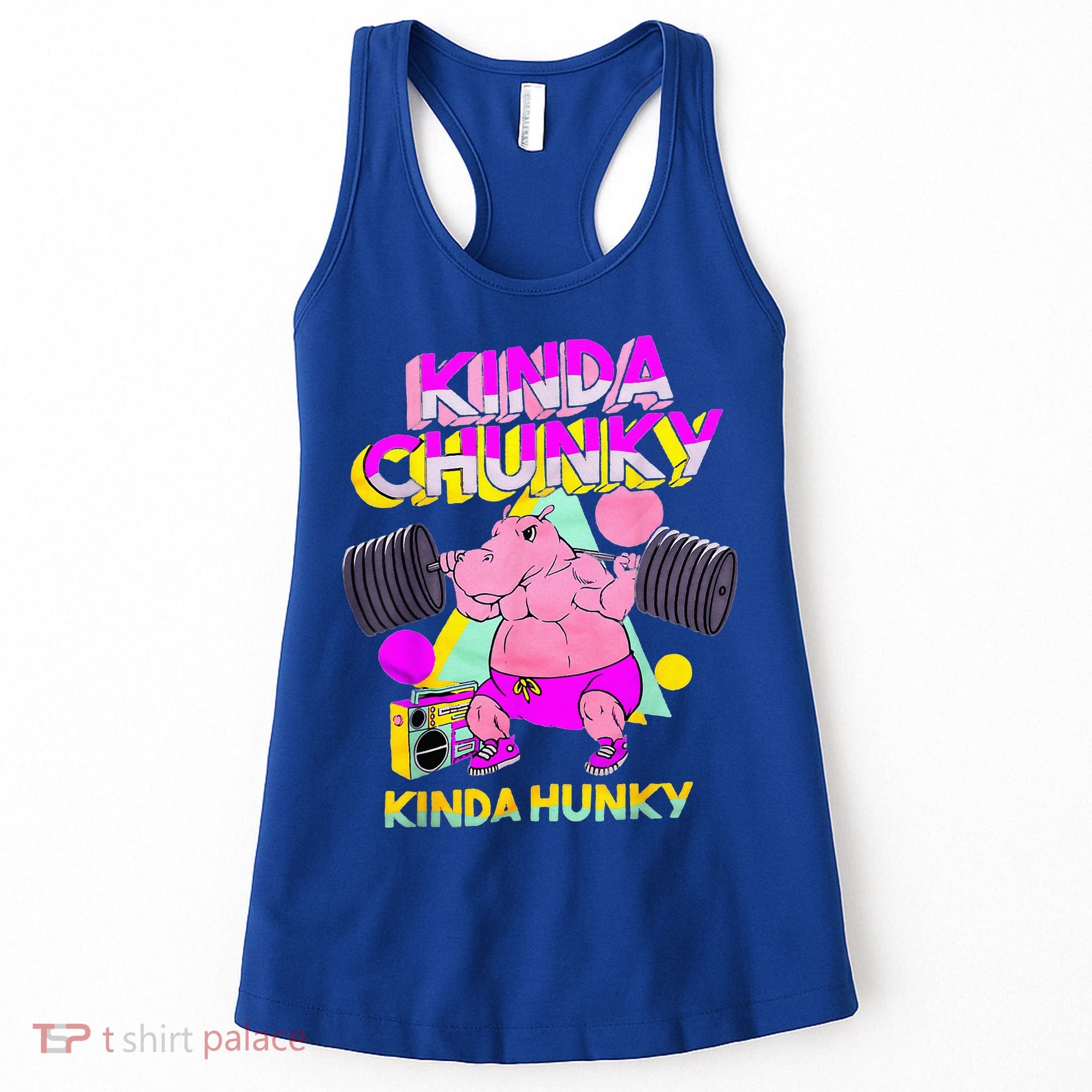 Kinda Chunky Kinda Hunky And Body Building Gym Women's Tank Top