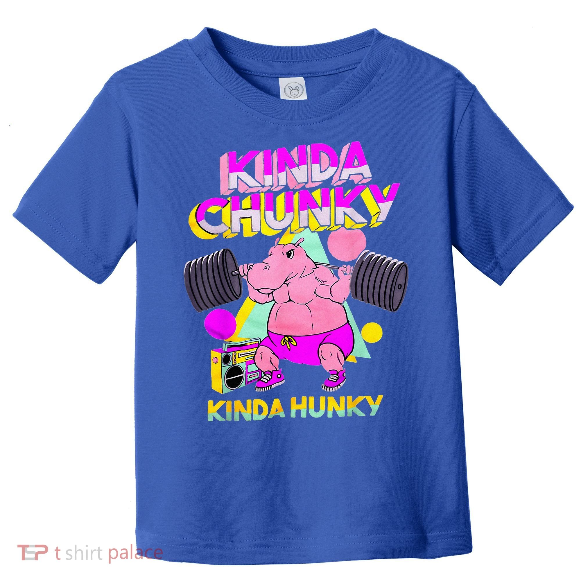 Kinda Chunky Kinda Hunky And Body Building Gym Toddler T-Shirt
