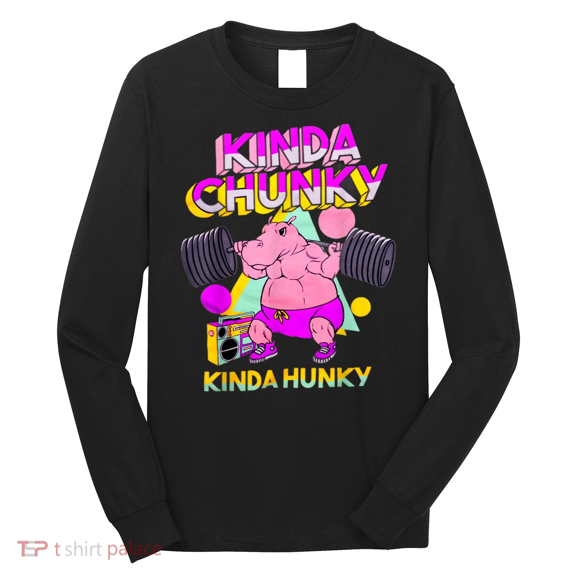 Kinda Chunky Kinda Hunky, Bodybuilding Gym Long Sleeve Shirt