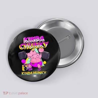 Kinda Chunky Kinda Hunky, Bodybuilding Gym Button