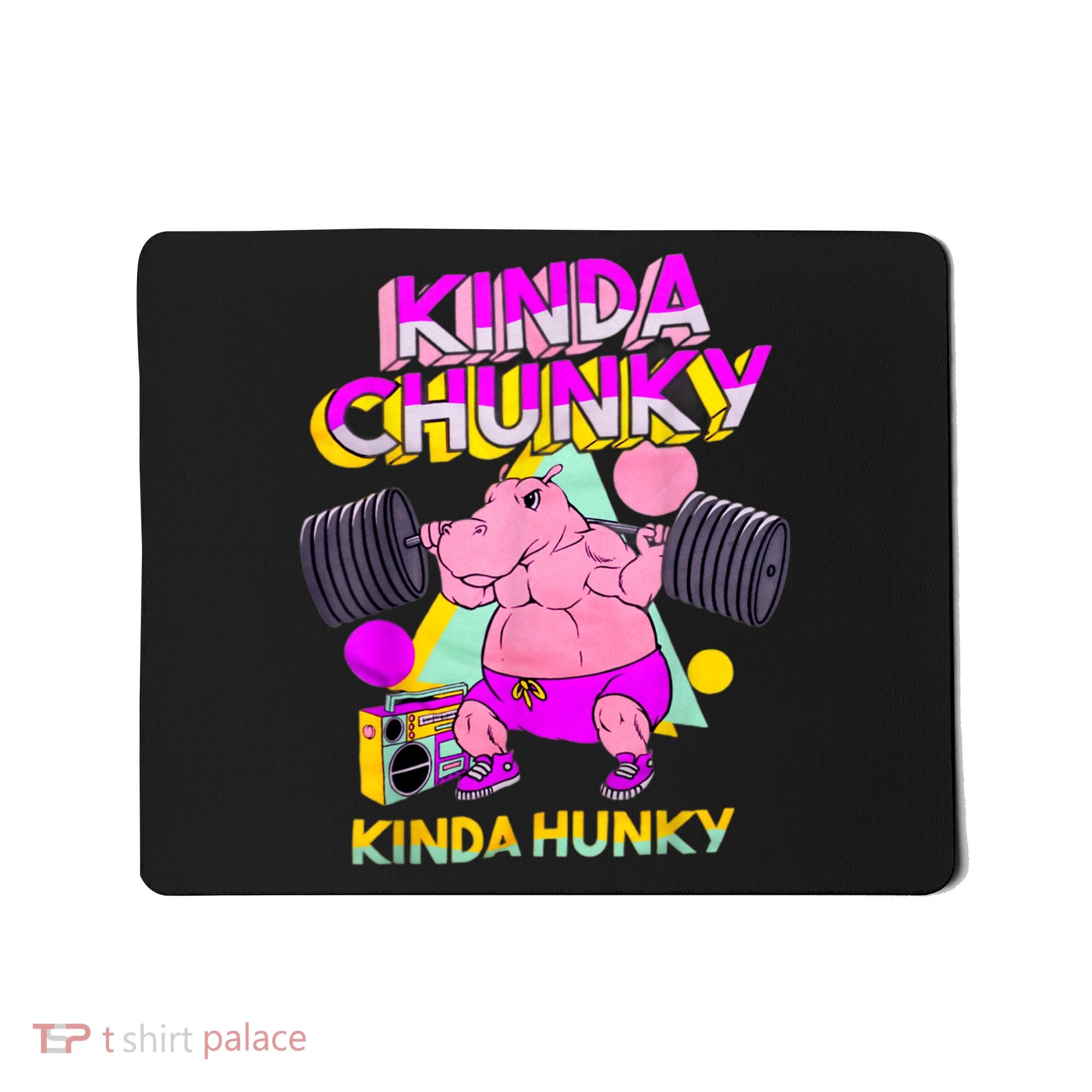 Kinda Chunky Kinda Hunky, Bodybuilding Gym Mousepad