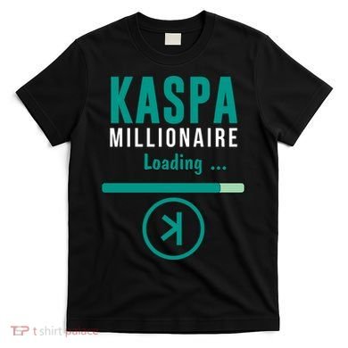 Kaspa Crypto Millionaire Loading Kaspa Miner Digital Bullrun T-Shirt