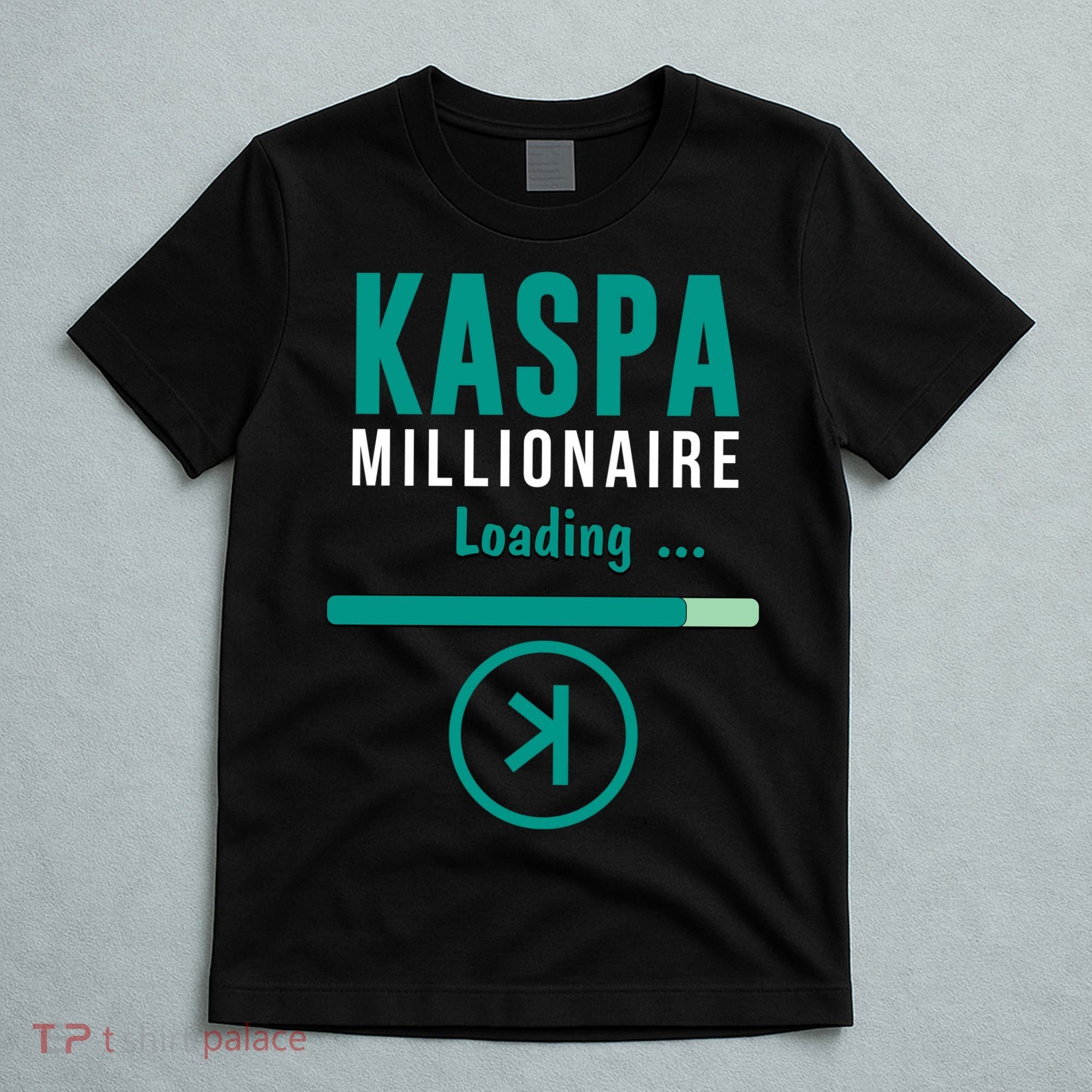 Kaspa Crypto Millionaire Loading Kaspa Miner Digital Bullrun T-Shirt