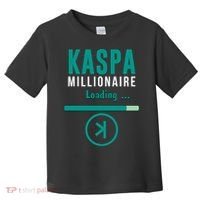 Kaspa Crypto Millionaire Loading Kaspa Miner Digital Bullrun Toddler T-Shirt thumb 0