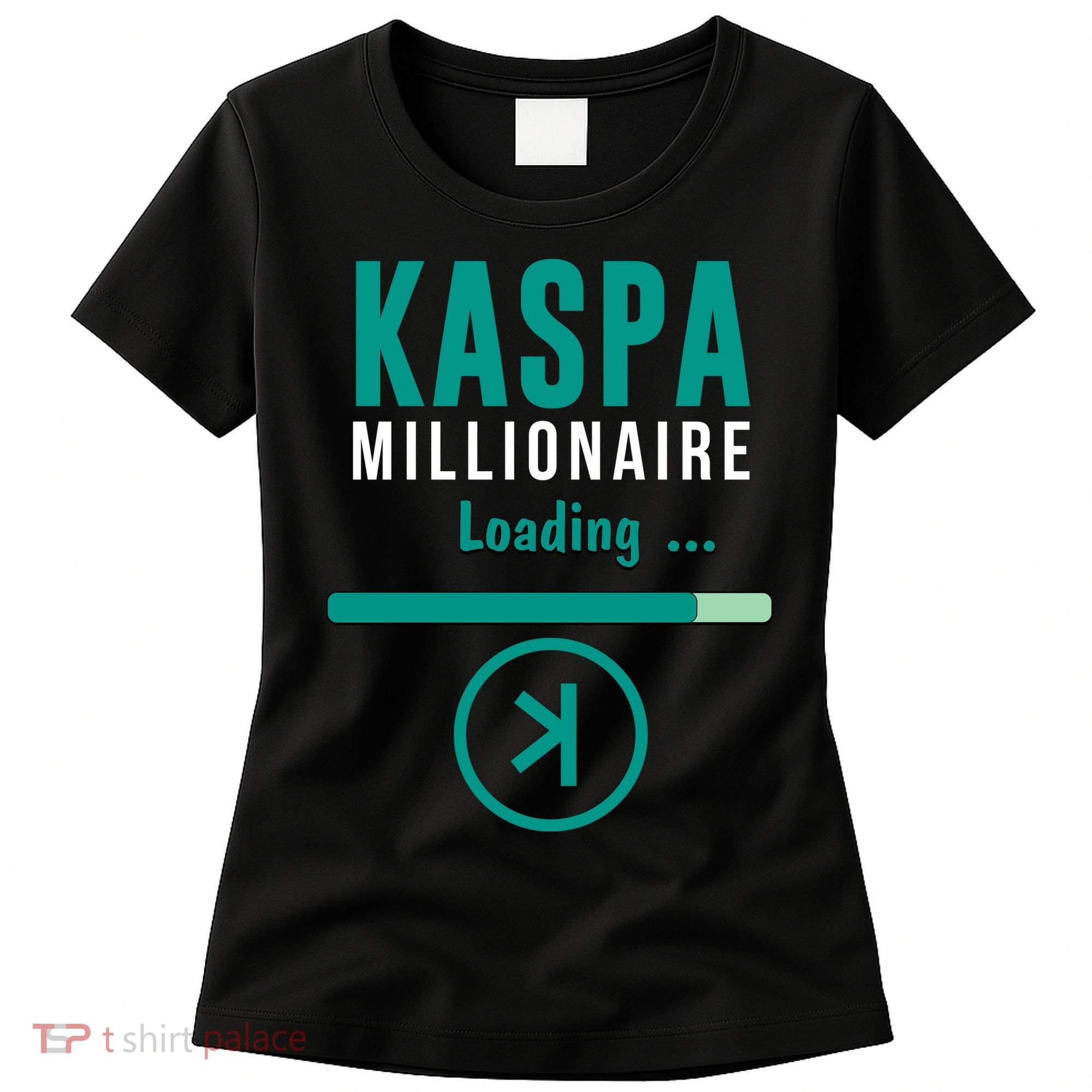 Kaspa Crypto Millionaire Loading Kaspa Miner Digital Bullrun Women's T-Shirt