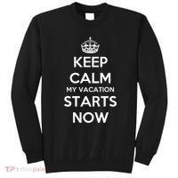 Keep Calm My Vacation Starts Now Sweatshirt thumb 0