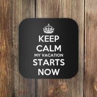 Keep Calm My Vacation Starts Now Coaster thumb 0