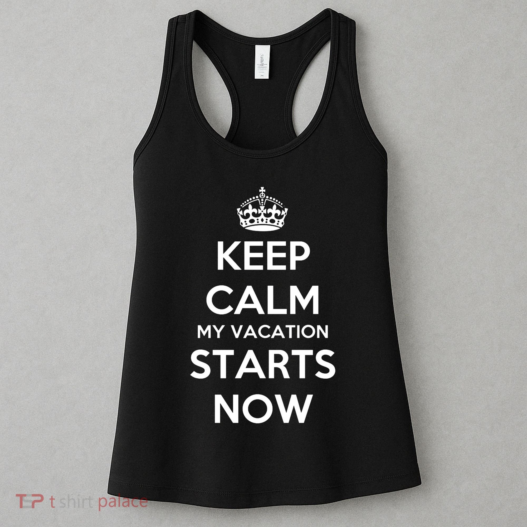 Keep Calm My Vacation Starts Now Women's Tank Top