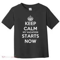 Keep Calm My Vacation Starts Now Toddler T-Shirt thumb 0
