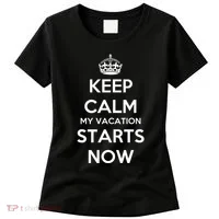 Keep Calm My Vacation Starts Now Women's T-Shirt thumb 0