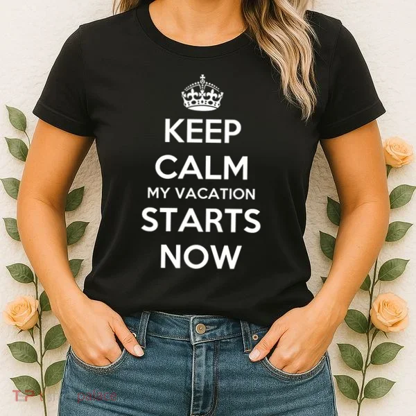 Keep Calm My Vacation Starts Now Women's T-Shirt