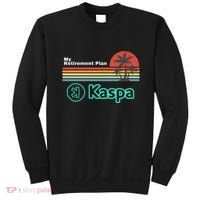 Kaspa Crypto My Retirement Plan Kaspa Miner Kaspa Mining Crypto Bullrun Sweatshirt thumb 0