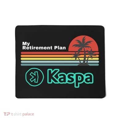 Kaspa Crypto My Retirement Plan Kaspa Miner Kaspa Mining Crypto Bullrun Mousepad