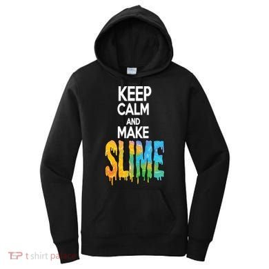 Keep Calm And Make Slime Women's Hoodie