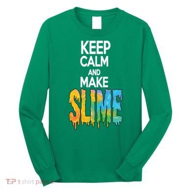 Keep Calm And Make Slime Long Sleeve Shirt
