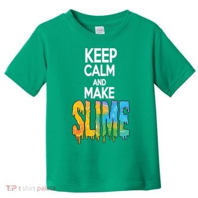 Keep Calm And Make Slime Toddler T-Shirt