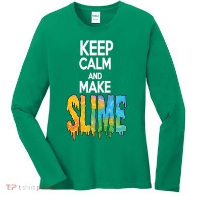 Keep Calm And Make Slime Women's Long Sleeve Shirt