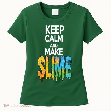Keep Calm And Make Slime Women's T-Shirt