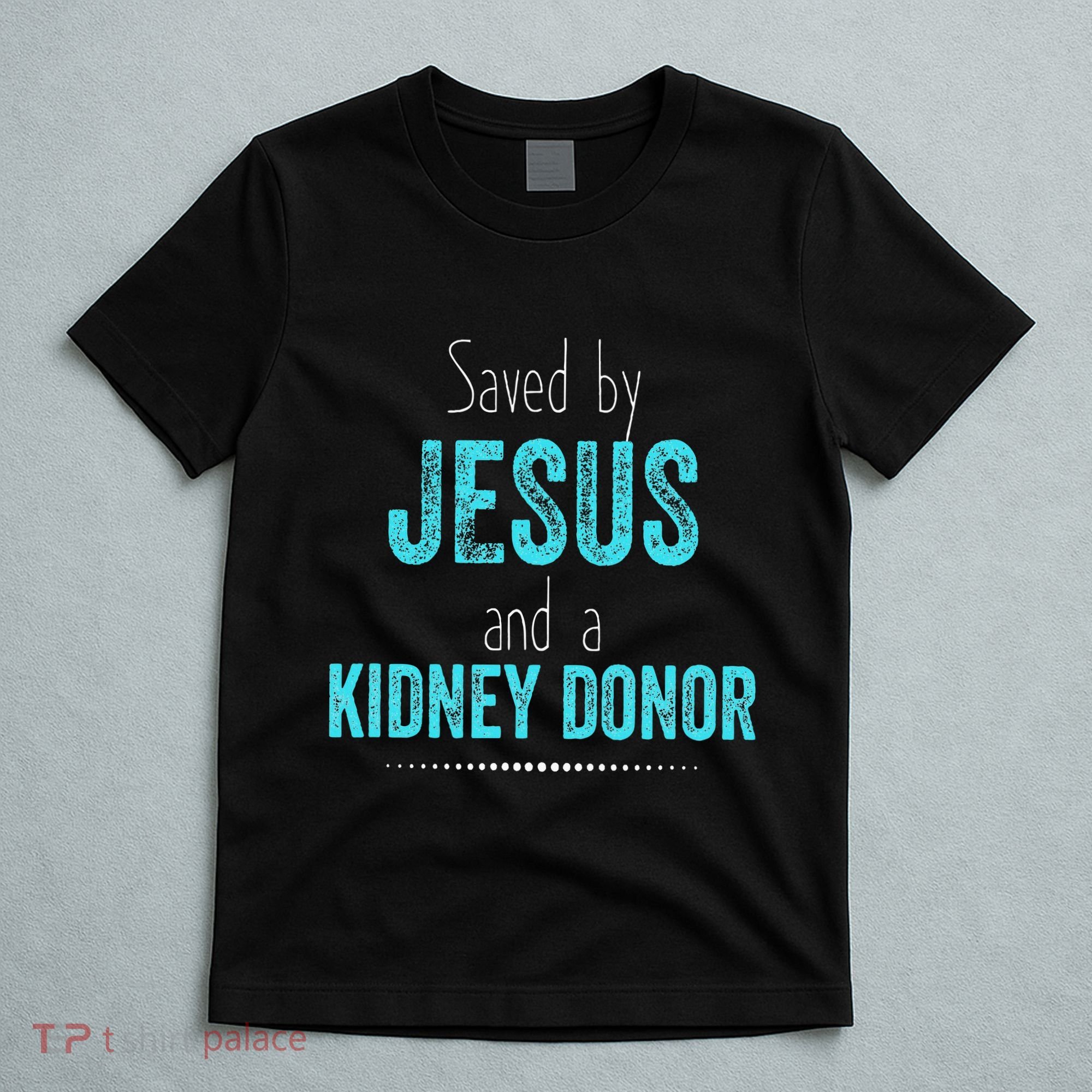 Kidney Christian Organ Donor Transplant T-Shirt