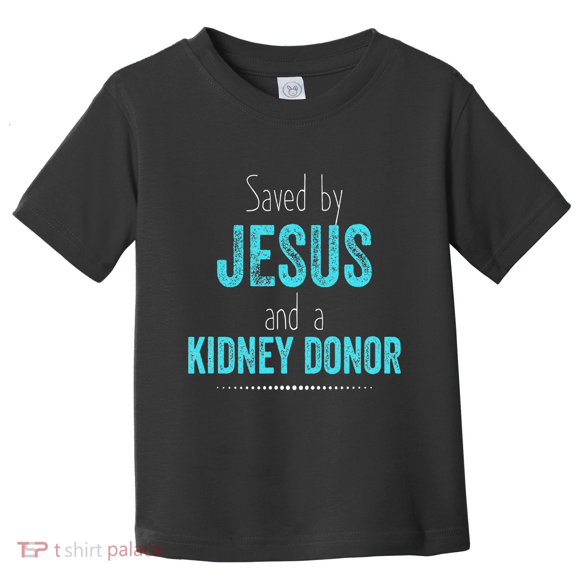 Kidney Christian Organ Donor Transplant Toddler T-Shirt