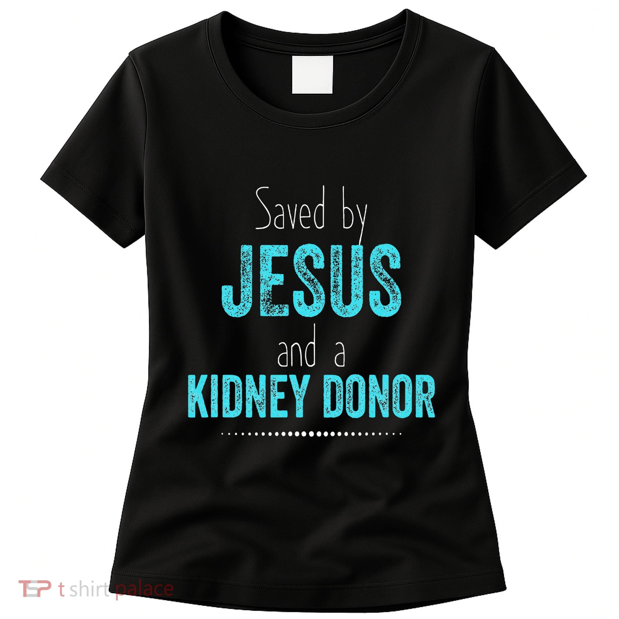 Kidney Christian Organ Donor Transplant Women's T-Shirt