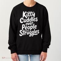 Kitty Cuddles Over People Struggles Funny Cat Lover Women's Sweatshirt thumb 0
