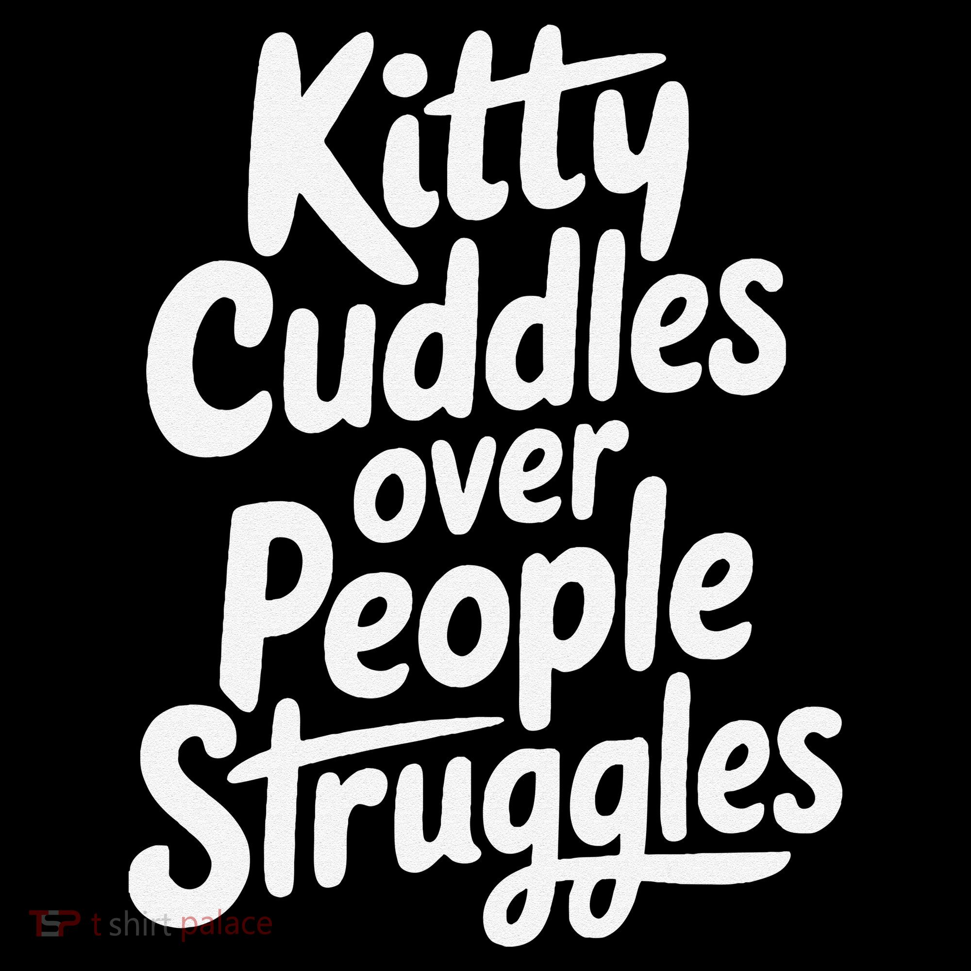 Kitty Cuddles Over People Struggles Funny Cat Lover Hoodie