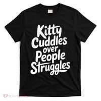 Kitty Cuddles Over People Struggles Funny Cat Lover T-Shirt thumb 0