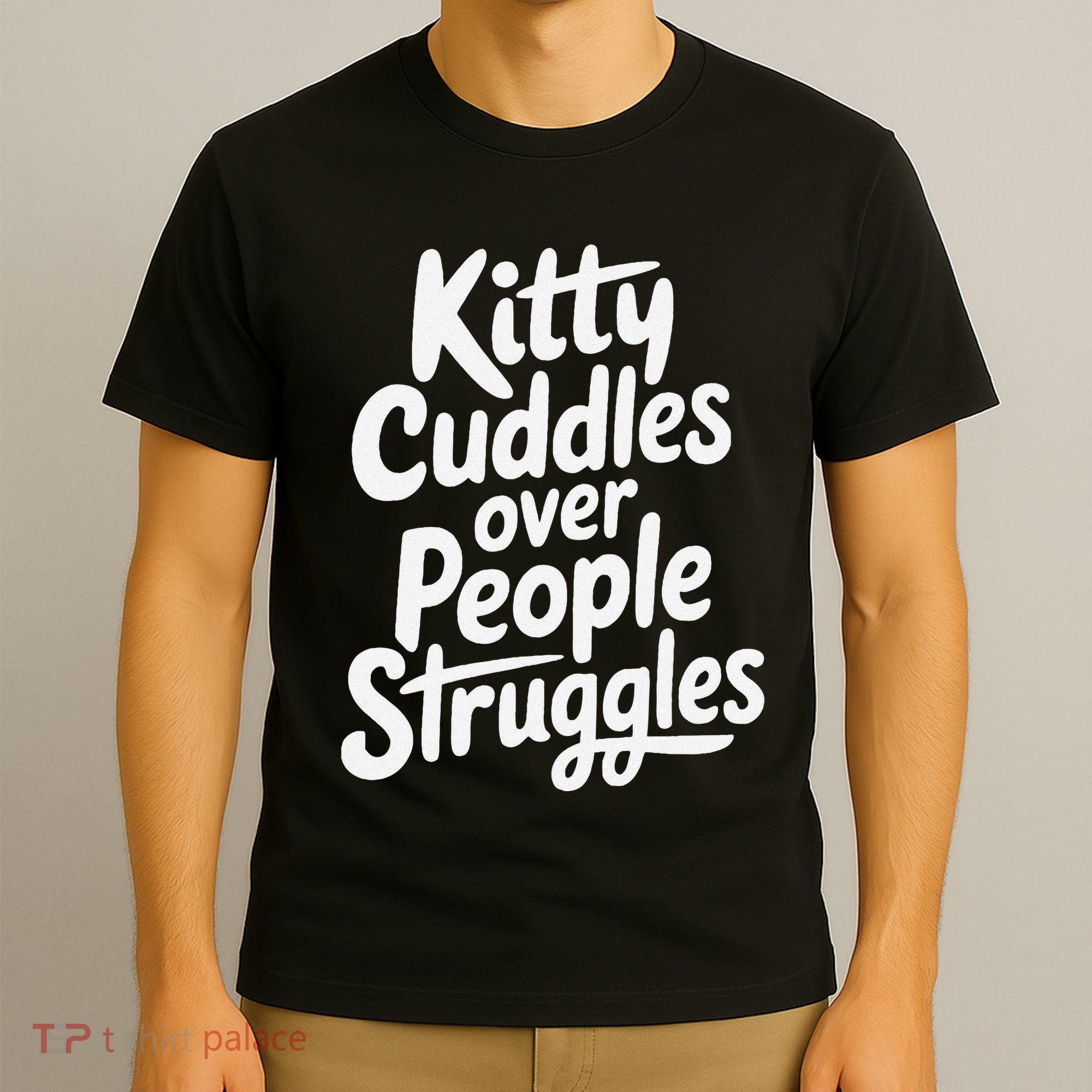 Kitty Cuddles Over People Struggles Funny Cat Lover T-Shirt