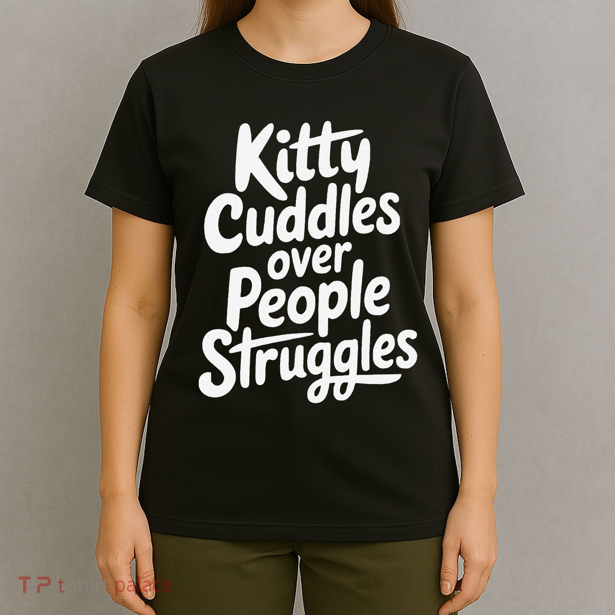 Kitty Cuddles Over People Struggles Funny Cat Lover T-Shirt