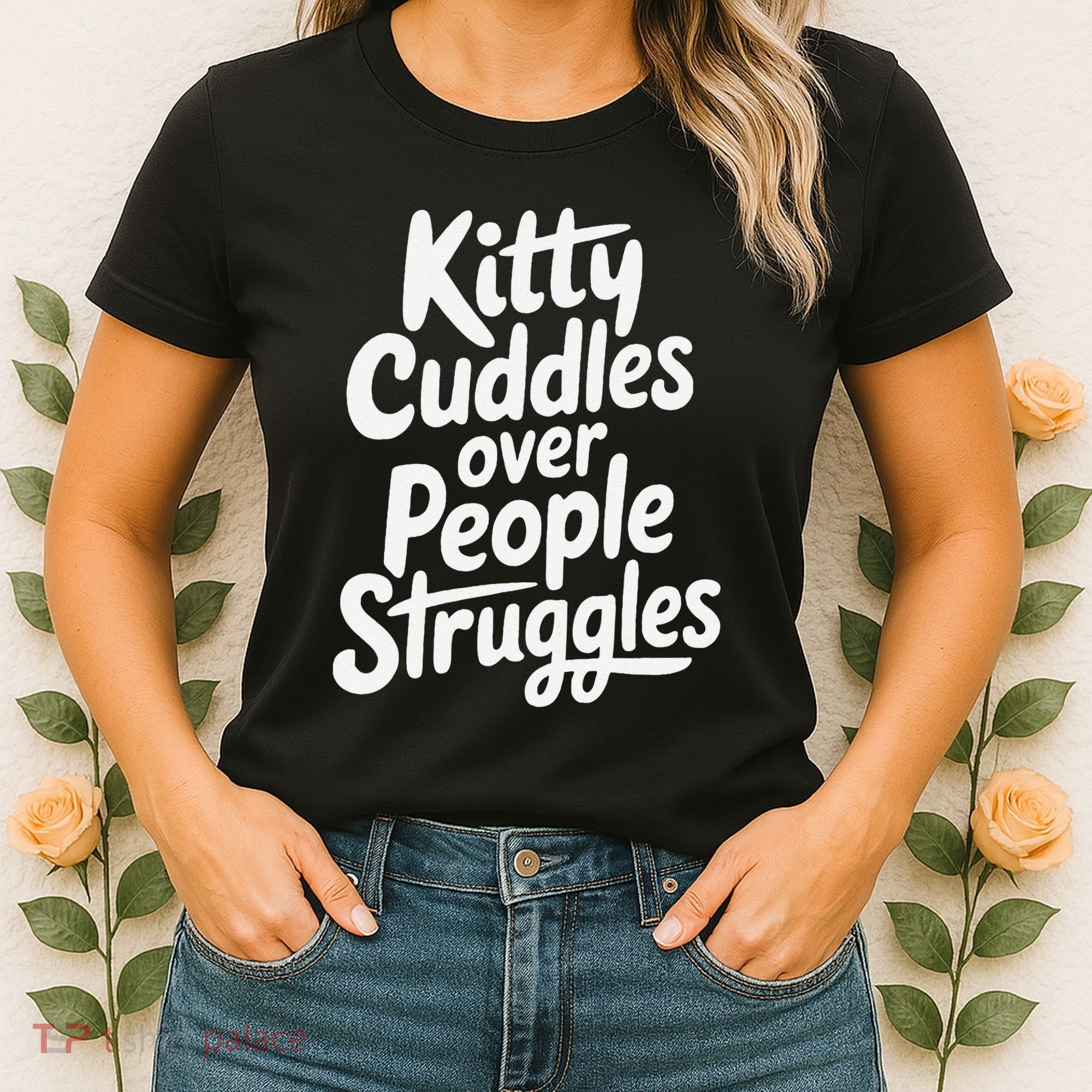 Kitty Cuddles Over People Struggles Funny Cat Lover Women's T-Shirt
