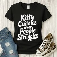 Kitty Cuddles Over People Struggles Funny Cat Lover Women's T-Shirt thumb 3