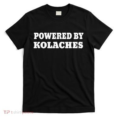 Kolache Czech Powered By Kolaches T-Shirt