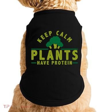 Keep Calm Plants Have Protein Doggie Tank
