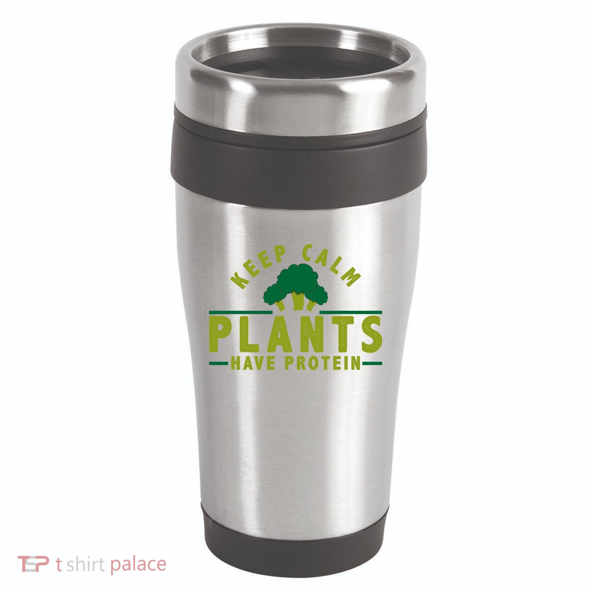 Keep Calm Plants Have Protein 16oz Travel Tumbler