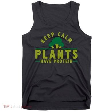 Keep Calm Plants Have Protein Tank Top