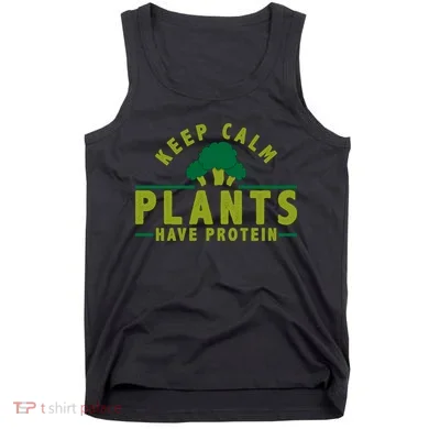 Keep Calm Plants Have Protein Tank Top