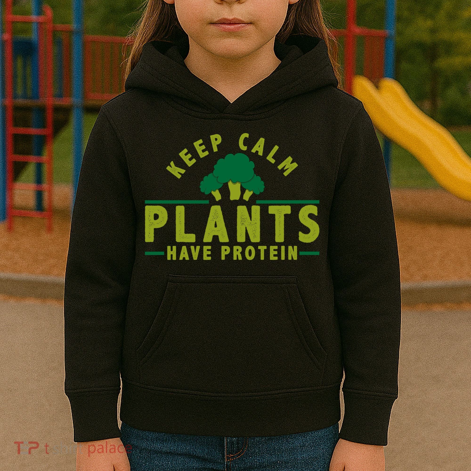 Keep Calm Plants Have Protein Kids Hoodie