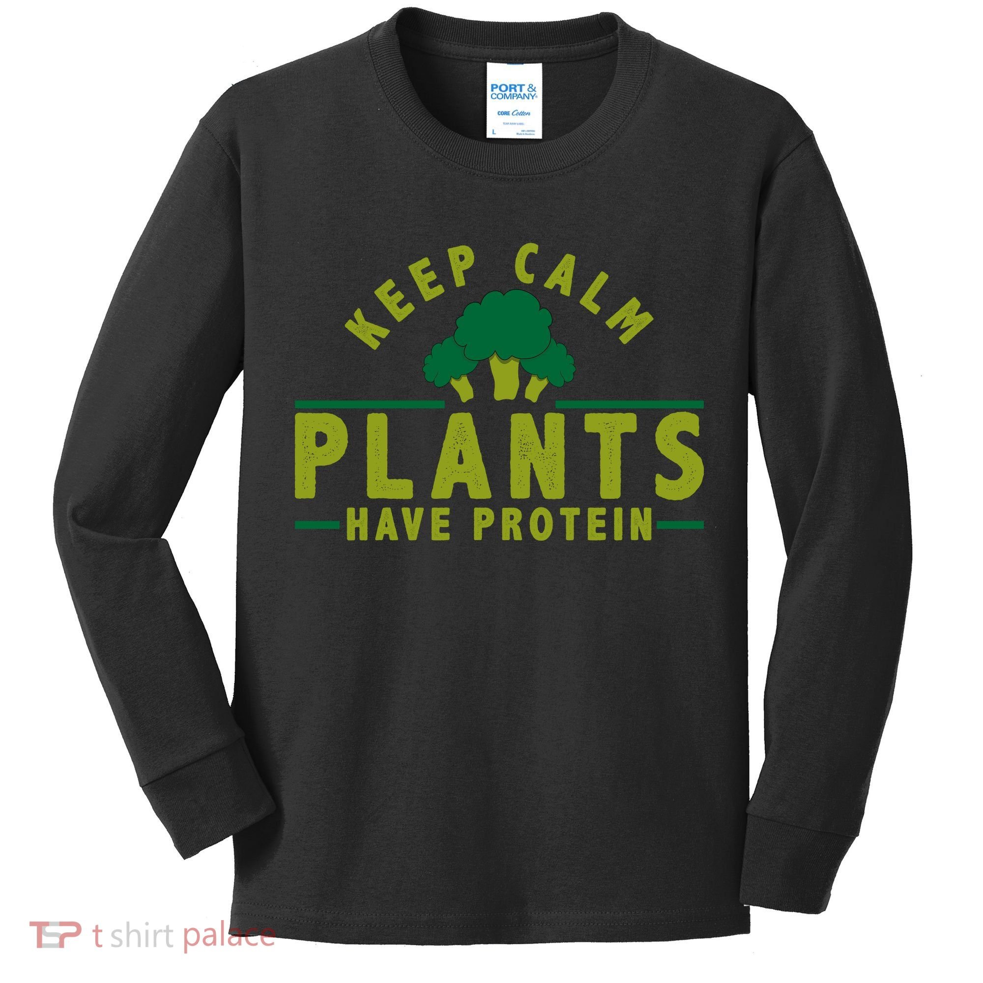Keep Calm Plants Have Protein Kids Long Sleeve Shirt