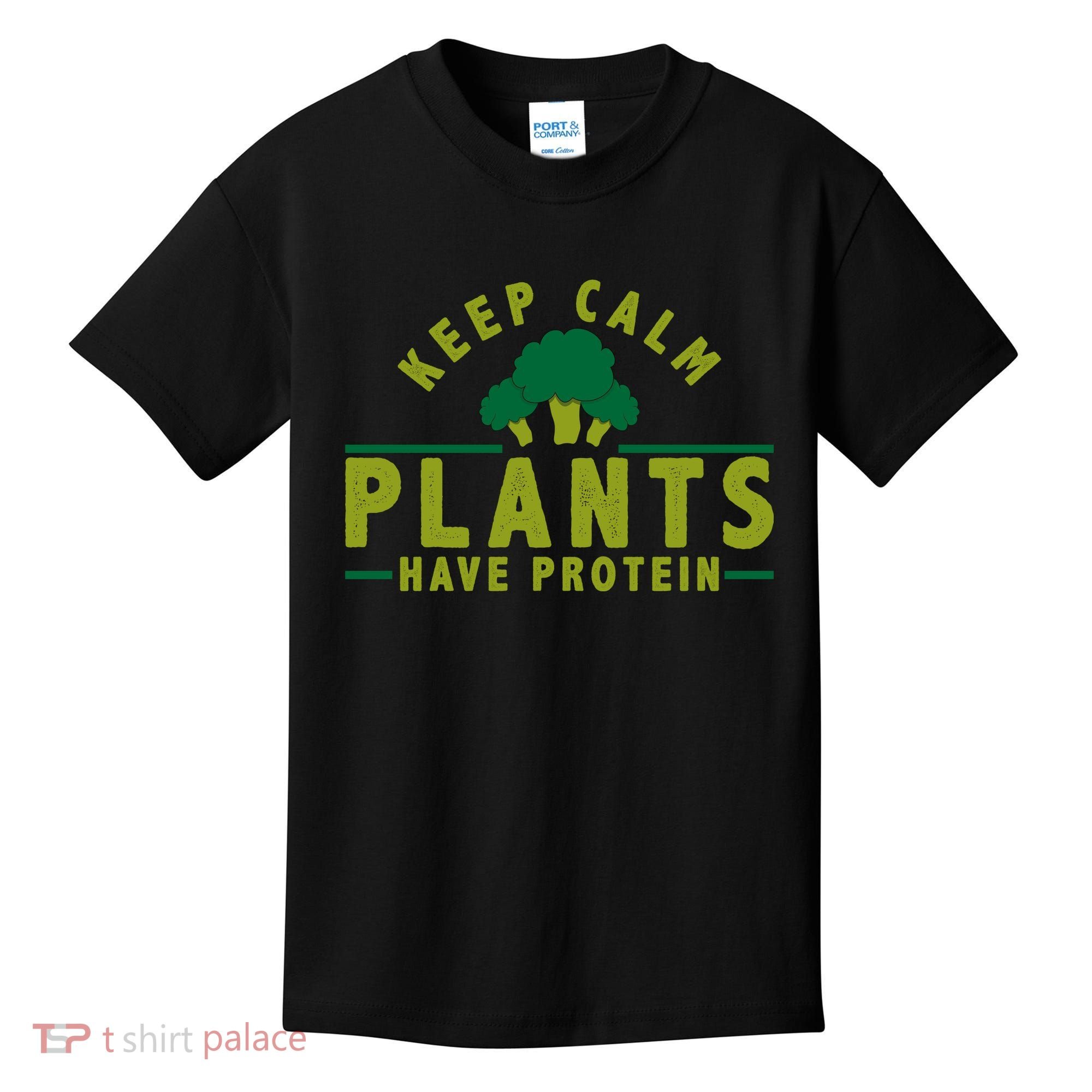Keep Calm Plants Have Protein Kids T-Shirt