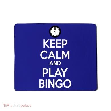 Keep Calm And Play Bingo Mousepad