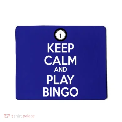Keep Calm And Play Bingo Mousepad