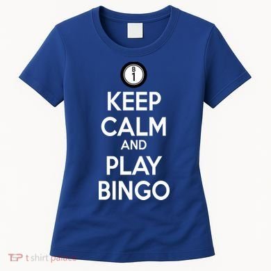 Keep Calm And Play Bingo Women's T-Shirt