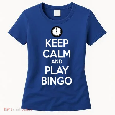 Keep Calm And Play Bingo Women's T-Shirt