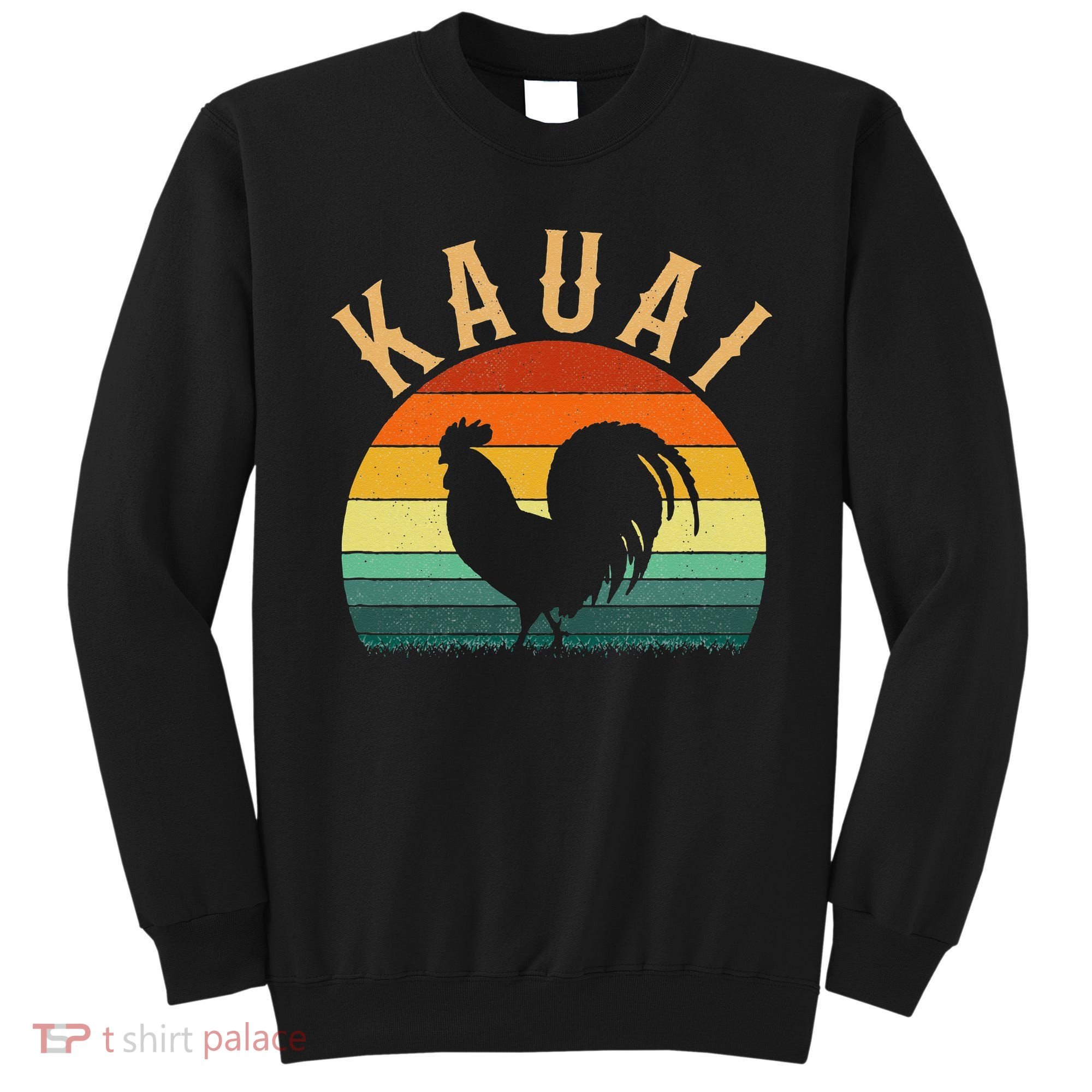 kauai chicken rooster hawaii Sweatshirt