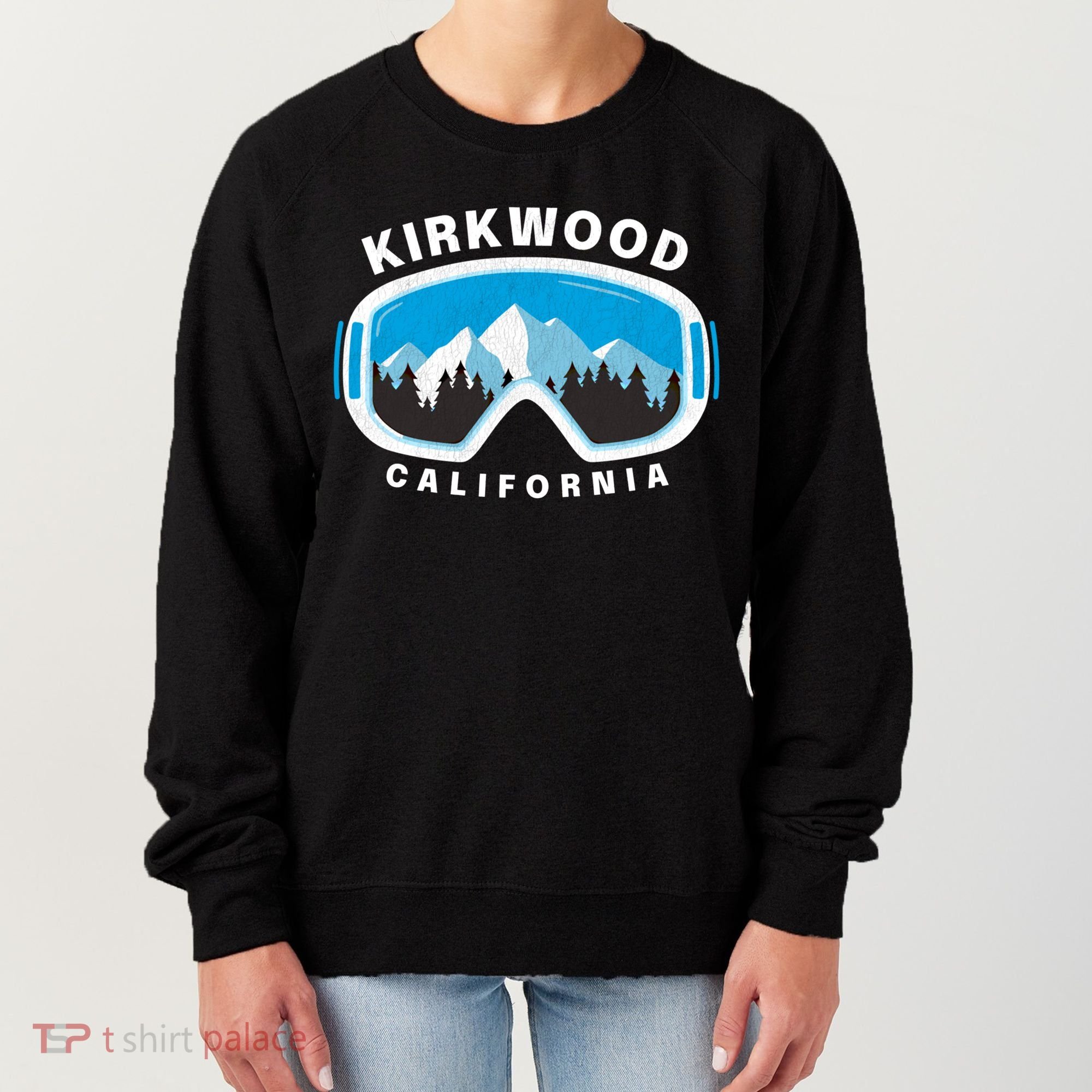 Kirkwood California Ski Snowboard Goggles Snow Mountain Cool Gift Women's Sweatshirt
