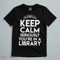Keep Calm Seriously Youre In A Library Funny Librarian Gift T-Shirt thumb 5