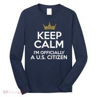 Keep Calm U.S. Citizen American Citizenship Naturalization Long Sleeve Shirt thumb 0