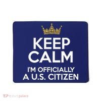 Keep Calm U.S. Citizen American Citizenship Naturalization Mousepad thumb 0